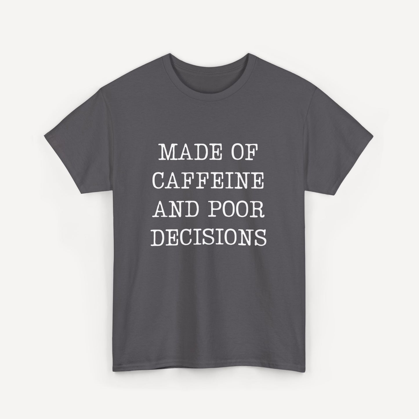 Made of Caffeine and Poor Decisions - Funny Sayings for Men T-Shirts - Mens Unisex Cotton T-Shirt Graphic Printed Design Casual Short Sleeve Tee Tops