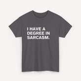 I have a degree in sarcasm. - Funny Sayings for Men T-Shirts - Mens Unisex Cotton T-Shirt Graphic Printed Design Casual Short Sleeve Tee Tops