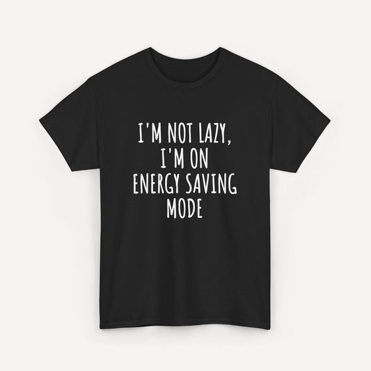 I'm Not Lazy, I'm on Energy Saving Mode - Funny Sayings for Men T-Shirts - Mens Unisex Cotton T-Shirt Graphic Printed Design Casual Short Sleeve Tee Tops
