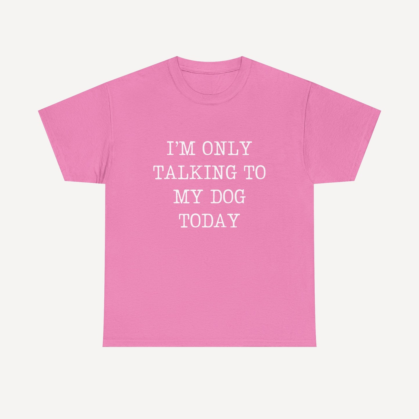 I’m Only Talking To My Dog Today - Funny Mom T-Shirt - Women's Unisex Cotton T-Shirt Graphic Printed Design Casual Short Sleeve Tee Tops