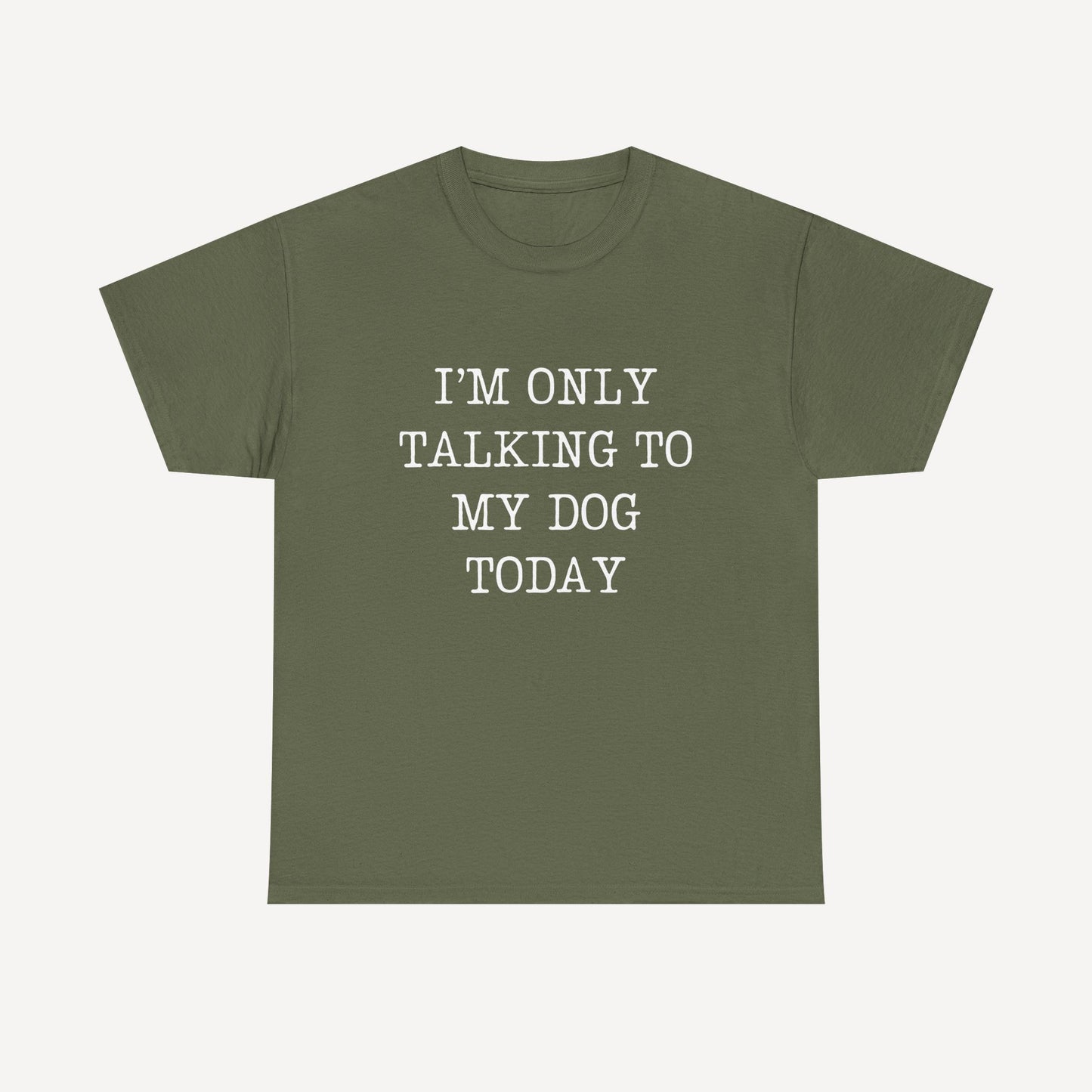 I’m Only Talking To My Dog Today - Funny Mom T-Shirt - Women's Unisex Cotton T-Shirt Graphic Printed Design Casual Short Sleeve Tee Tops