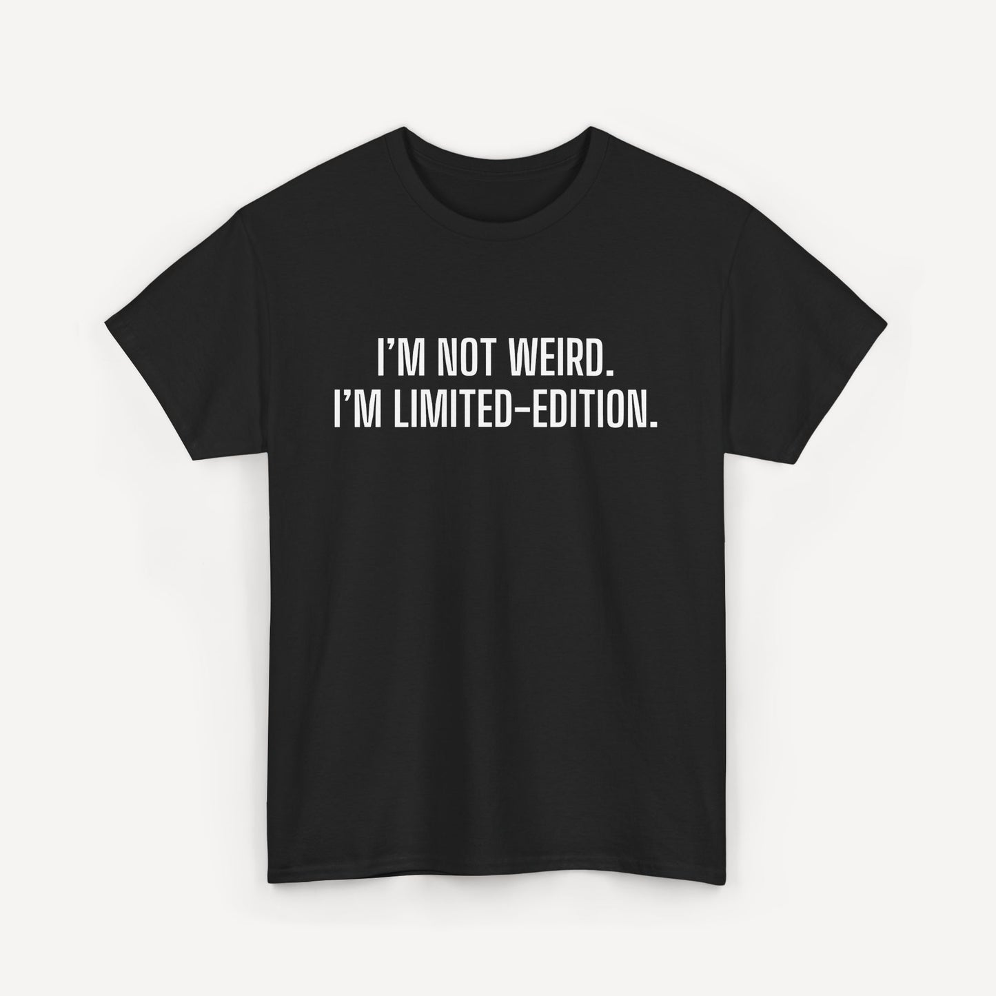 I’m not weird. I’m limited-edition. - Funny Sayings for Men T-Shirts - Mens Unisex Cotton T-Shirt Graphic Printed Design Casual Short Sleeve Tee Tops