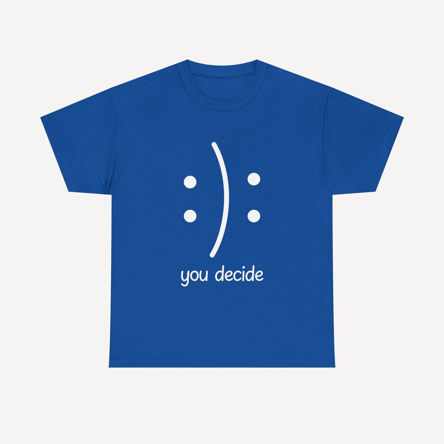 You Decide Happy Face - Funny Mom T-Shirt - Women's Unisex Cotton T-Shirt Graphic Printed Design Casual Short Sleeve Tee Tops