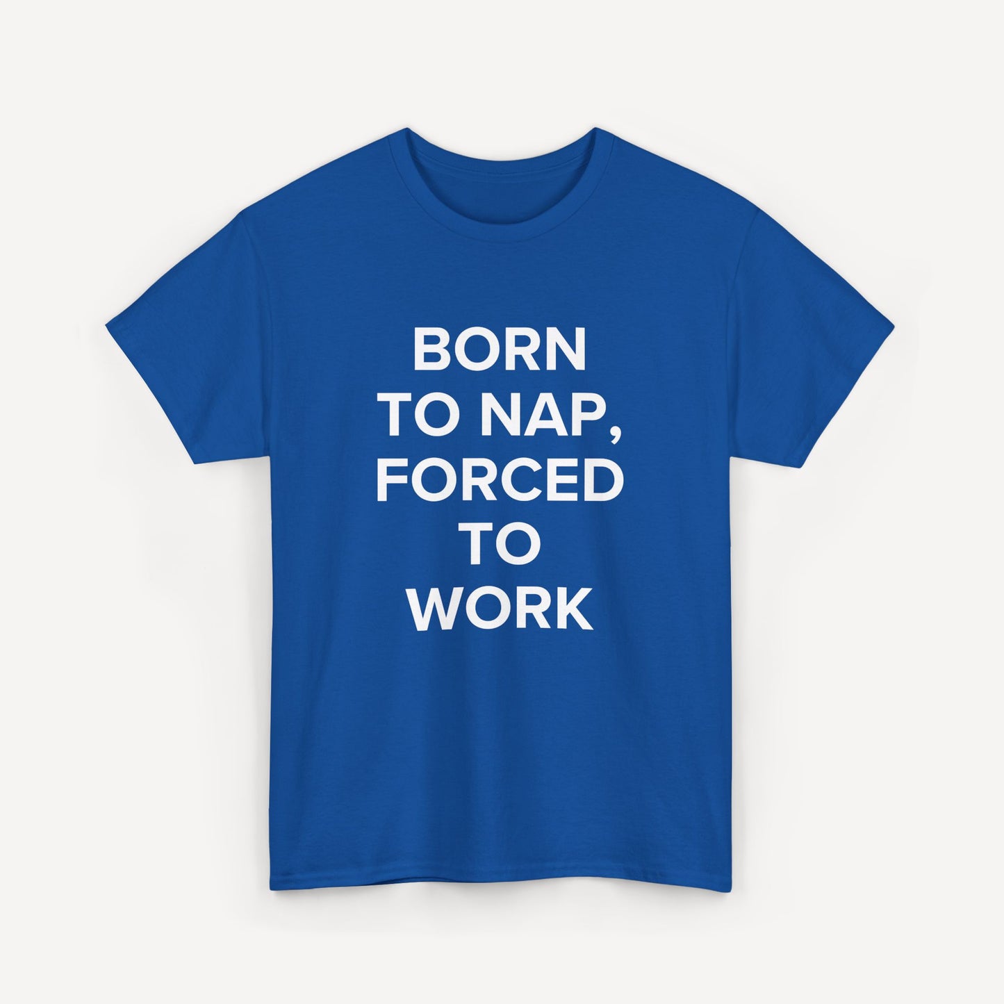 Born to Nap, Forced to Work - Funny Sayings for Men T-Shirts - Mens Unisex Cotton T-Shirt Graphic Printed Design Casual Short Sleeve Tee Tops