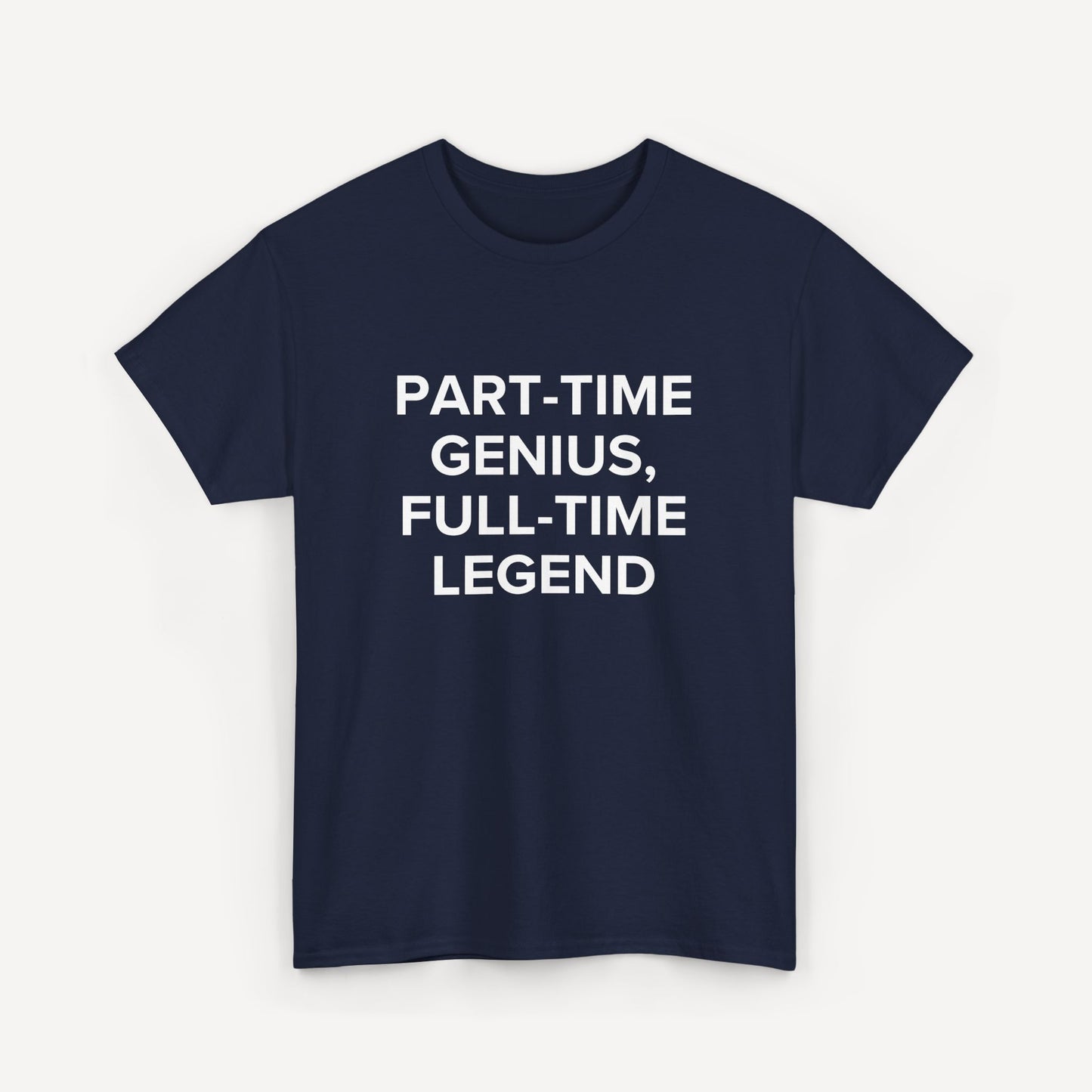 Part-Time Genius, Full-Time Legend - Funny Sayings for Men T-Shirts - Mens Unisex Cotton T-Shirt Graphic Printed Design Casual Short Sleeve Tee Tops