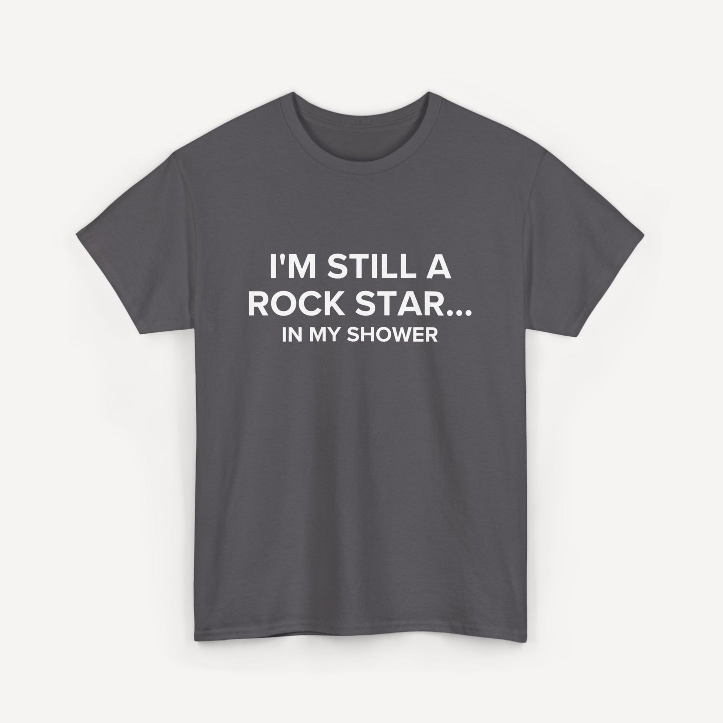 I'm Still a Rock Star... In My Shower - Funny Sayings for Men T-Shirts - Mens Unisex Cotton T-Shirt Graphic Printed Design Casual Short Sleeve Tee Tops