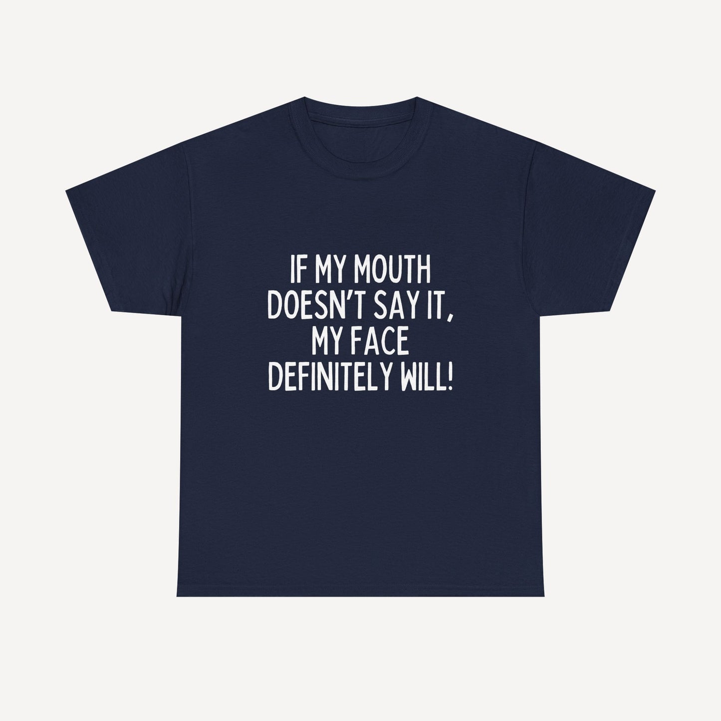 If My Mouth Doesn’T Say It, My Face Definitely Will! - Funny Mom T-Shirt - Women's Unisex Cotton T-Shirt Graphic Printed Design Casual Short Sleeve Tee Tops