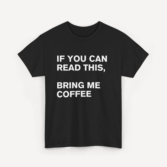 If You Can Read This, Bring Me Coffee - Funny Sayings for Men T-Shirts - Mens Unisex Cotton T-Shirt Graphic Printed Design Casual Short Sleeve Tee Tops