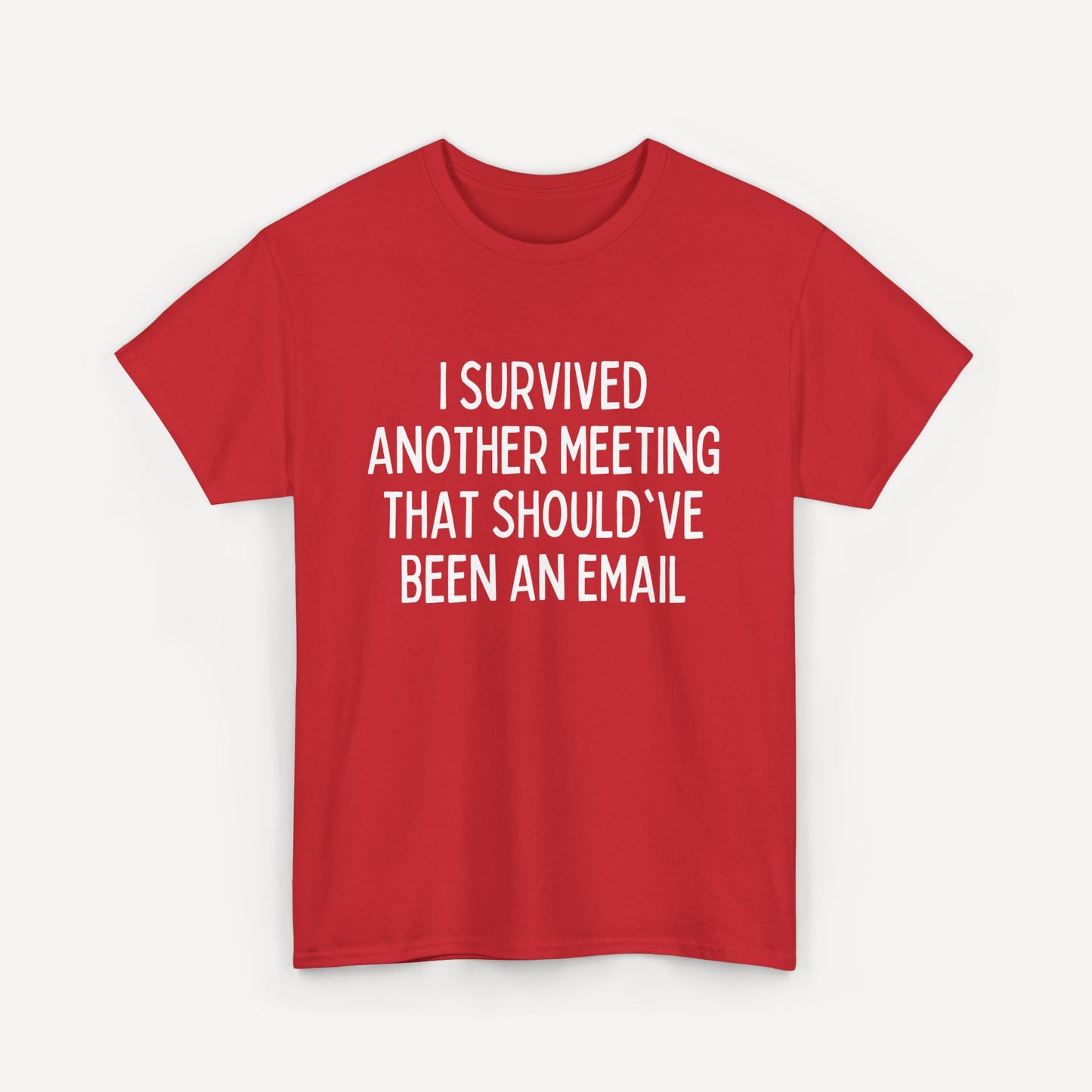 I Survived Another Meeting That Should've Been an Email - Funny Sayings for Men T-Shirts - Mens Unisex Cotton T-Shirt Graphic Printed Design Casual Short Sleeve Tee Tops