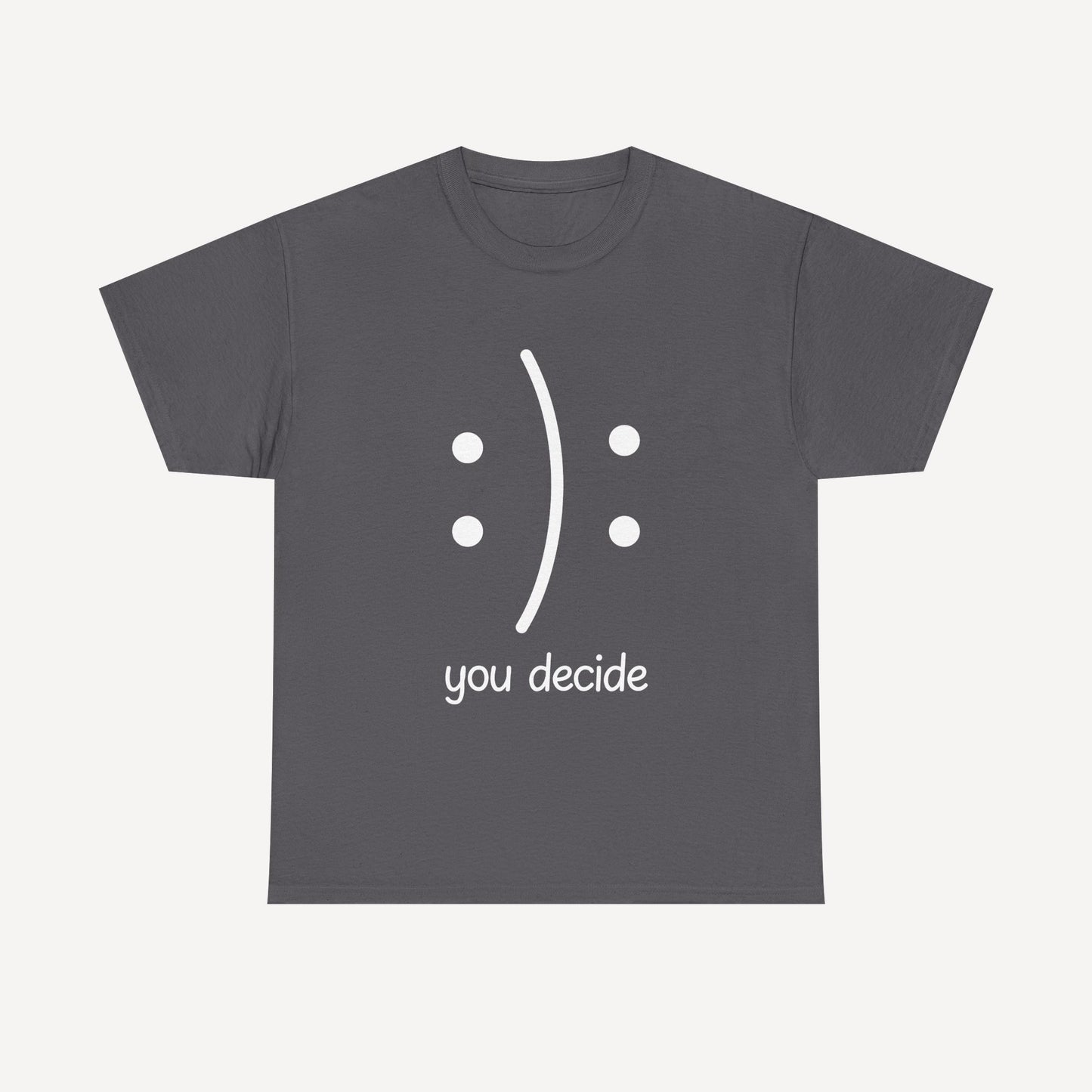 You Decide Happy Face - Funny Mom T-Shirt - Women's Unisex Cotton T-Shirt Graphic Printed Design Casual Short Sleeve Tee Tops