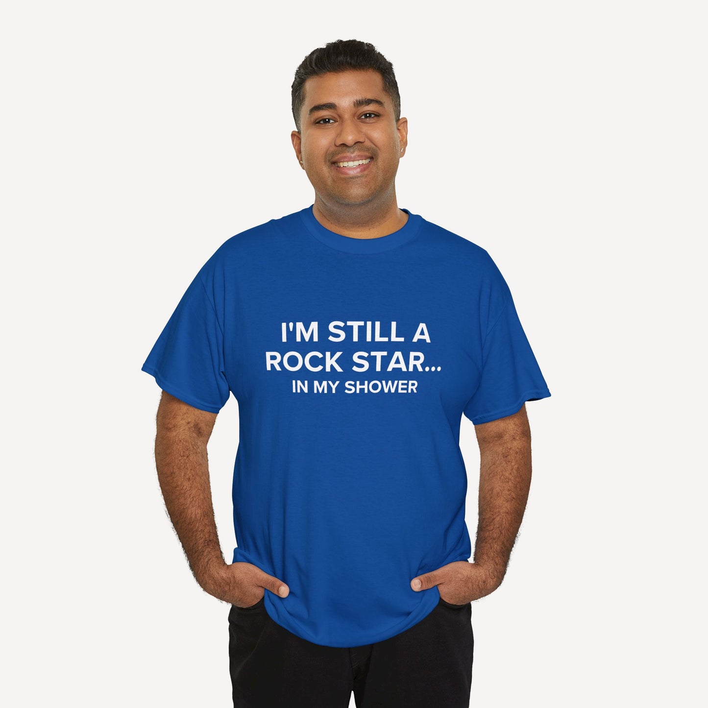 I'm Still a Rock Star... In My Shower - Funny Sayings for Men T-Shirts - Mens Unisex Cotton T-Shirt Graphic Printed Design Casual Short Sleeve Tee Tops