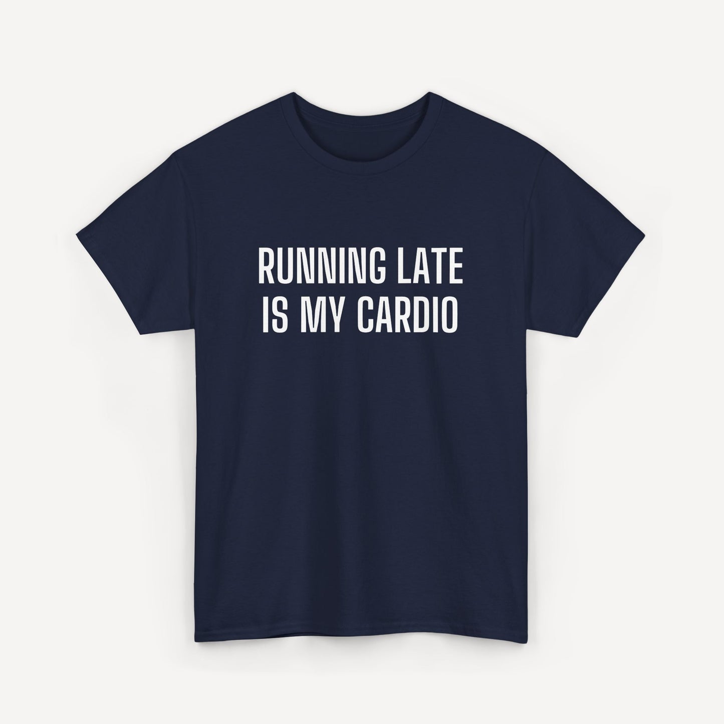 Running Late is My Cardio - Funny Sayings for Men T-Shirts - Mens Unisex Cotton T-Shirt Graphic Printed Design Casual Short Sleeve Tee Tops