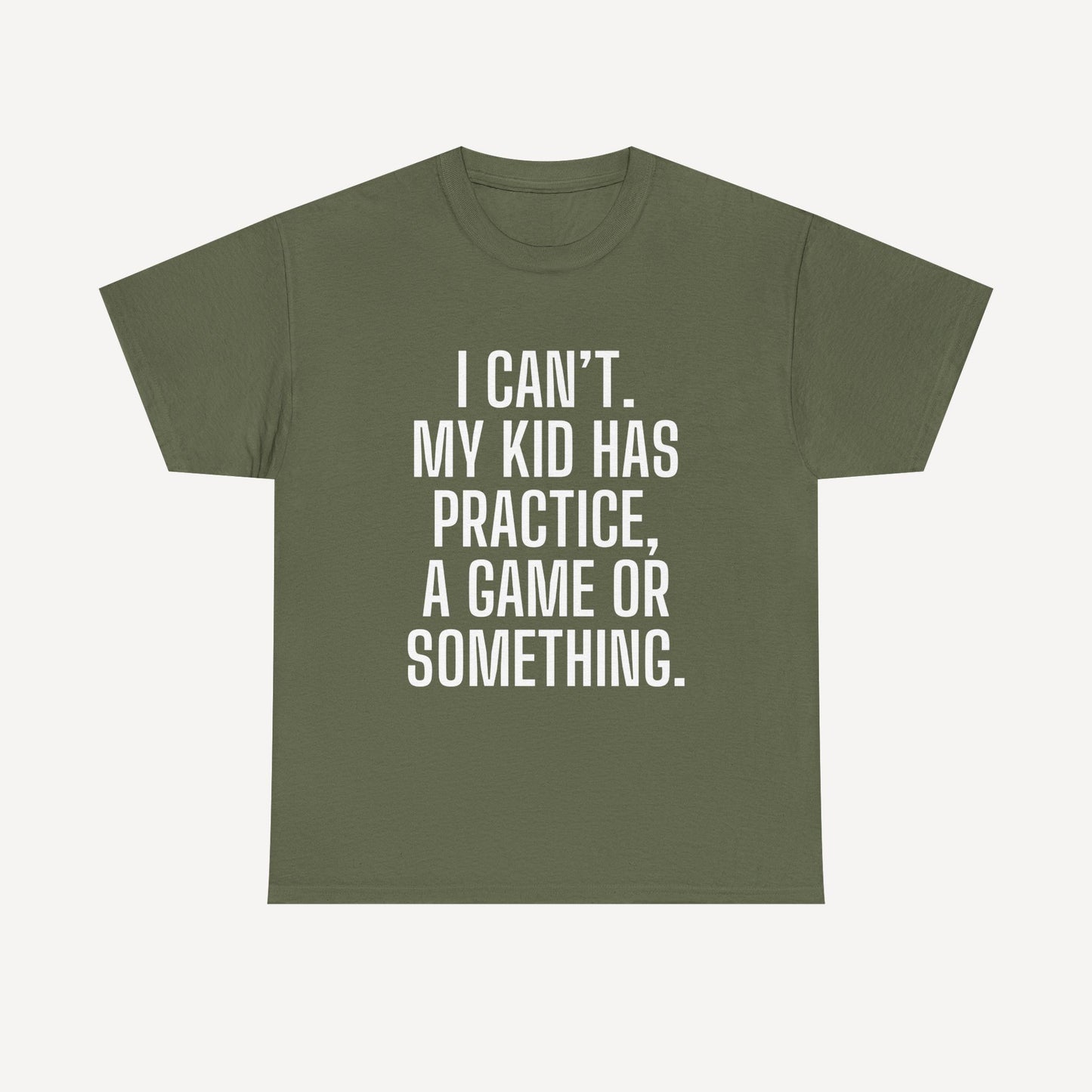 I Can’t. My Kid Has Practice, A Game Or Something. - Funny Mom T-Shirt - Women's Unisex Cotton T-Shirt Graphic Printed Design Casual Short Sleeve Tee Tops