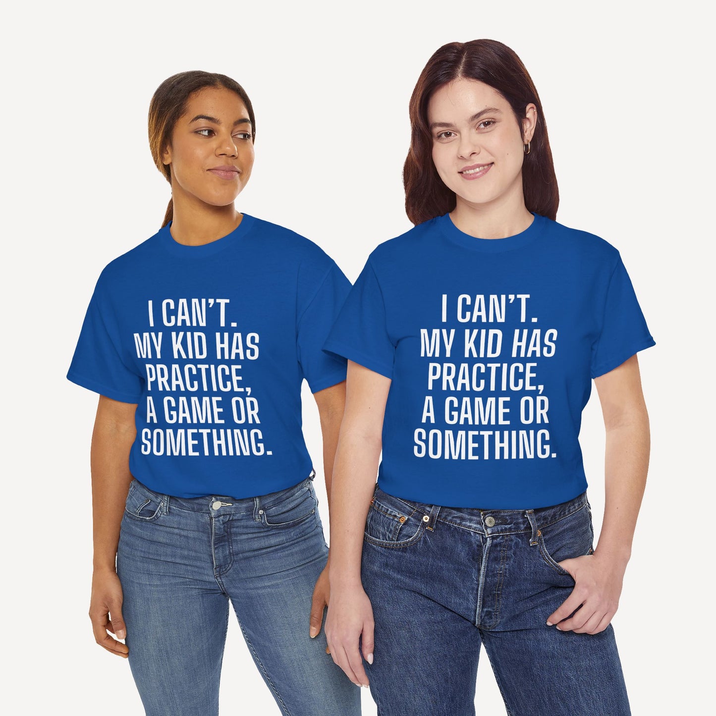 I Can’t. My Kid Has Practice, A Game Or Something. - Funny Mom T-Shirt - Women's Unisex Cotton T-Shirt Graphic Printed Design Casual Short Sleeve Tee Tops