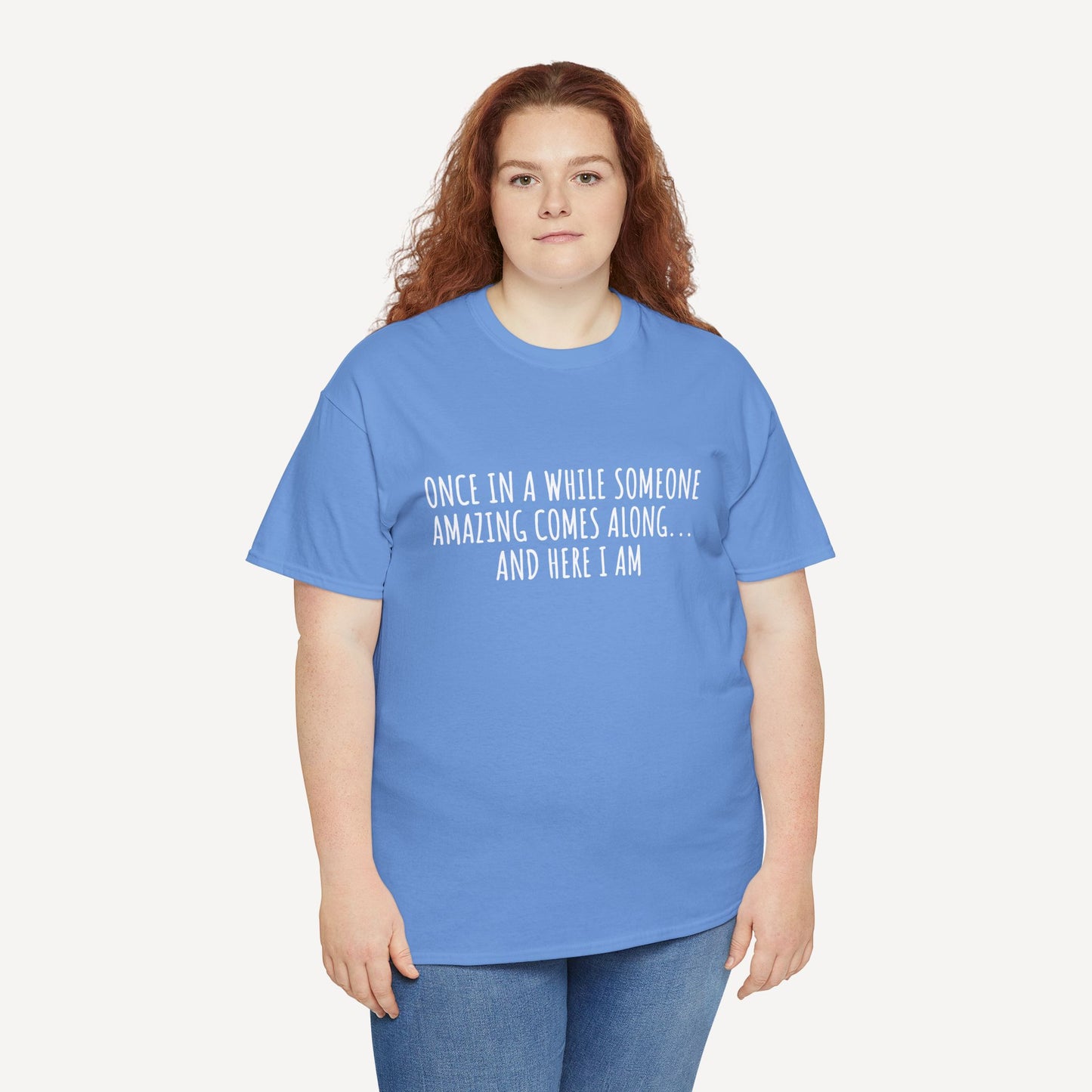 Once in A While Someone Amazing Comes Along... And Here I Am - Funny Mom T-Shirt - Women's Unisex Cotton T-Shirt Graphic Printed Design Casual Short Sleeve Tee Tops