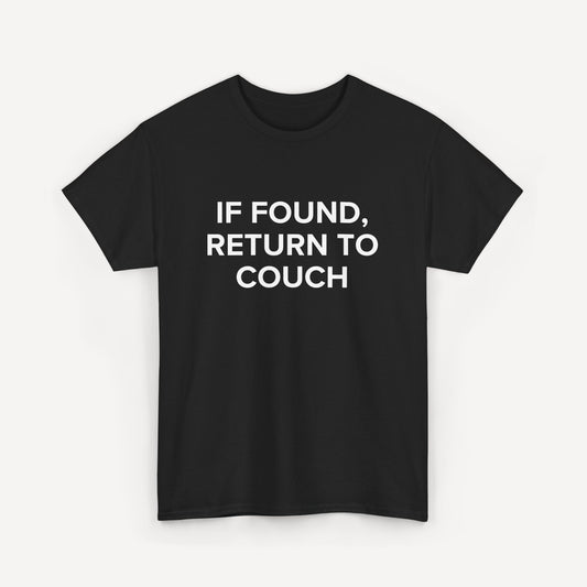 If Found, Return to Couch - Funny Sayings for Men T-Shirts - Mens Unisex Cotton T-Shirt Graphic Printed Design Casual Short Sleeve Tee Tops