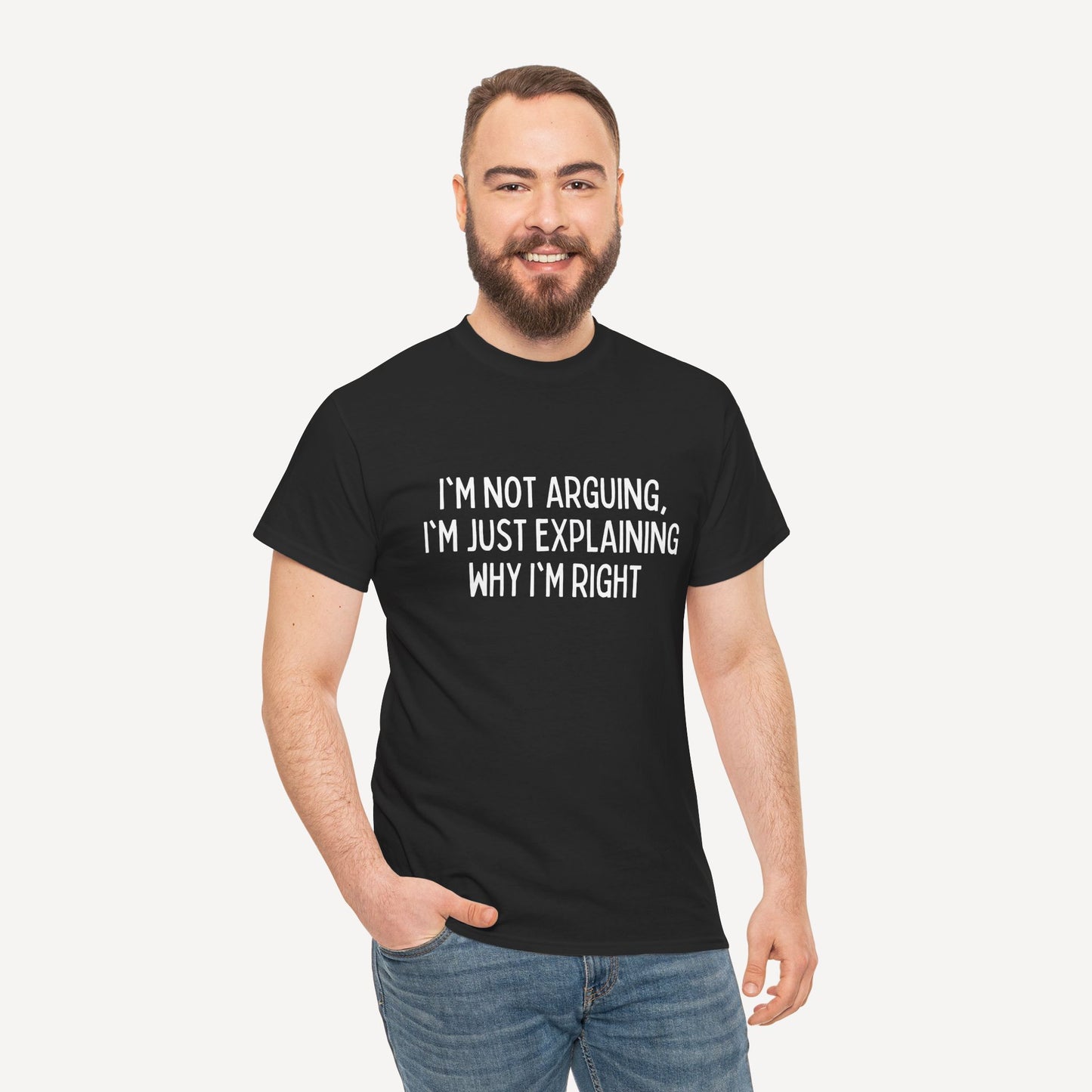 I'm Not Arguing, I'm Just Explaining Why I'm Right - Funny Sayings for Men T-Shirts - Mens Unisex Cotton T-Shirt Graphic Printed Design Casual Short Sleeve Tee Tops
