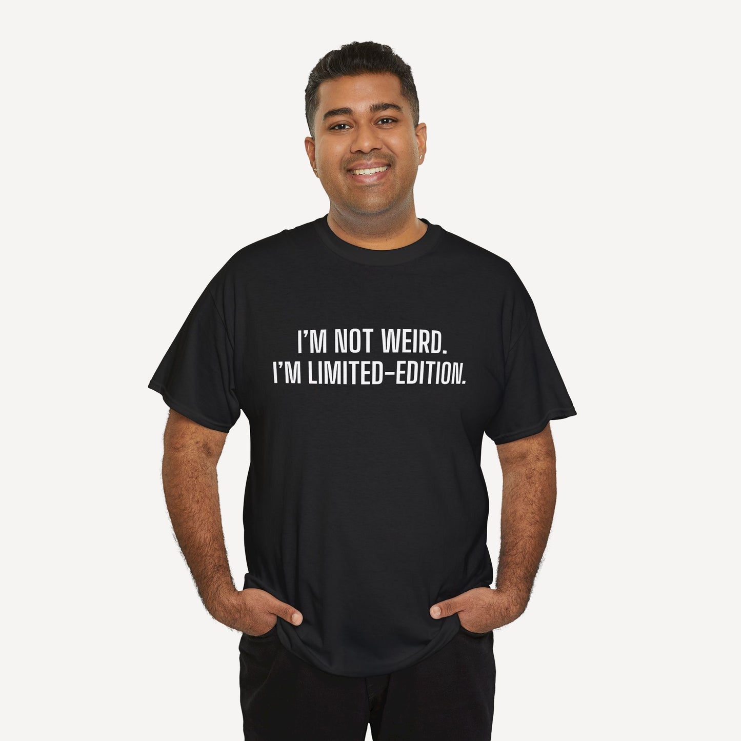 I’m not weird. I’m limited-edition. - Funny Sayings for Men T-Shirts - Mens Unisex Cotton T-Shirt Graphic Printed Design Casual Short Sleeve Tee Tops