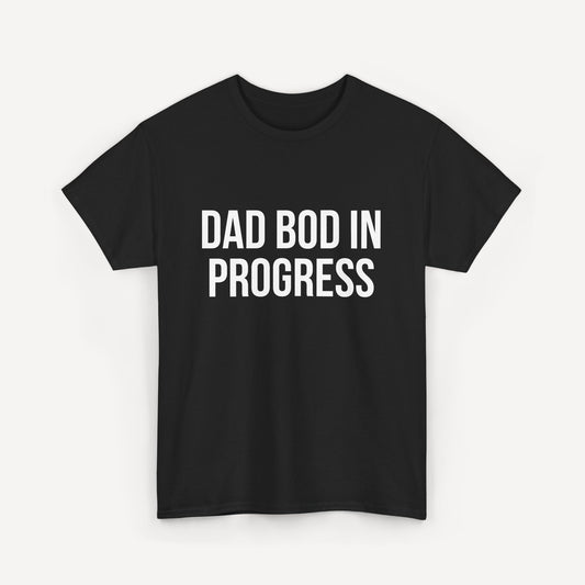 Dad Bod in Progress - Funny Sayings for Men T-Shirts - Mens Unisex Cotton T-Shirt Graphic Printed Design Casual Short Sleeve Tee Tops