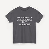 Emotionally Unavailable but Hilarious - Funny Sayings for Men T-Shirts - Mens Unisex Cotton T-Shirt Graphic Printed Design Casual Short Sleeve Tee Tops