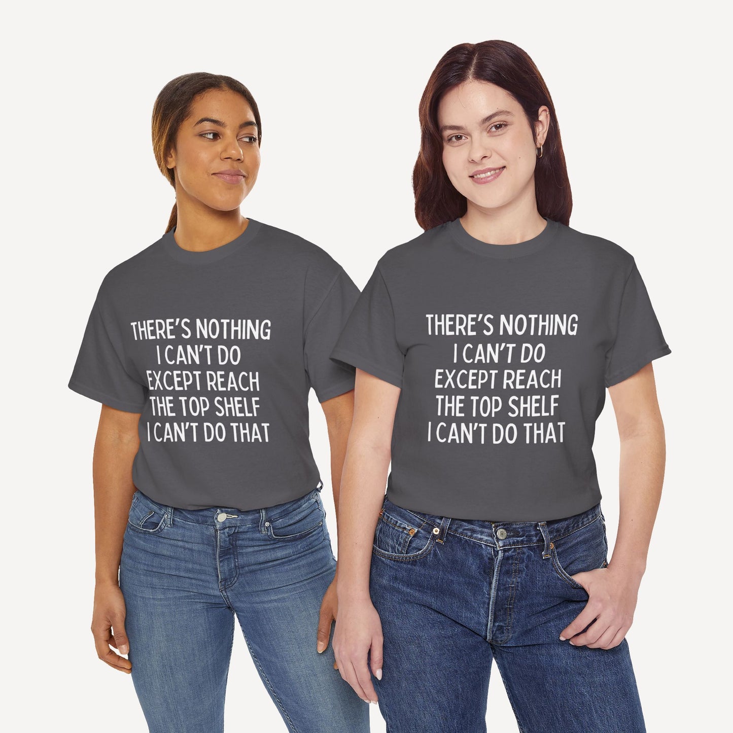 There’s Nothing I Can’t Do Except Reach The Top Shelf I Can’t Do That - Funny Mom T-Shirt - Women's Unisex Cotton T-Shirt Graphic Printed Design Casual Short Sleeve Tee Tops 2