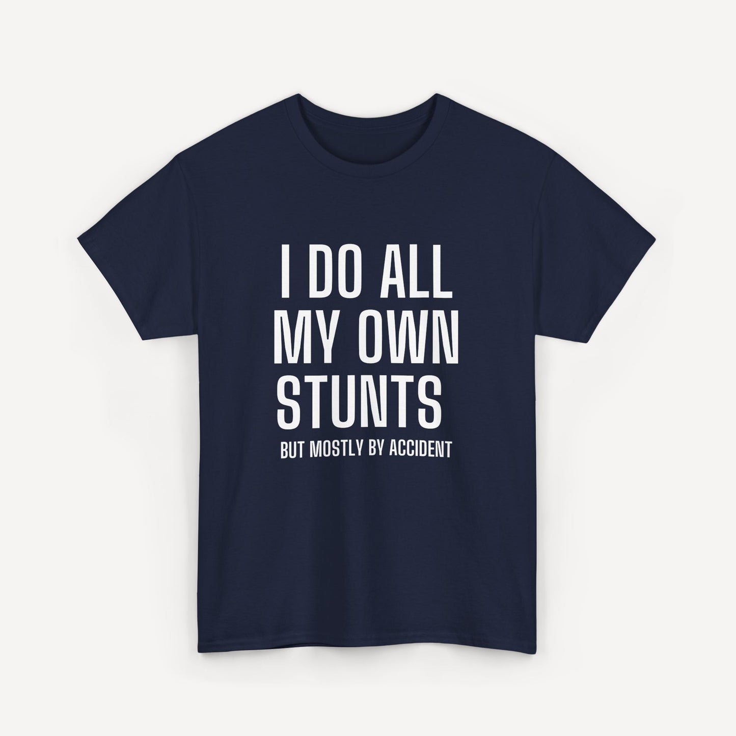 I Do All My Own Stunts (But Mostly by Accident) - Funny Sayings for Men T-Shirts - Mens Unisex Cotton T-Shirt Graphic Printed Design Casual Short Sleeve Tee Tops