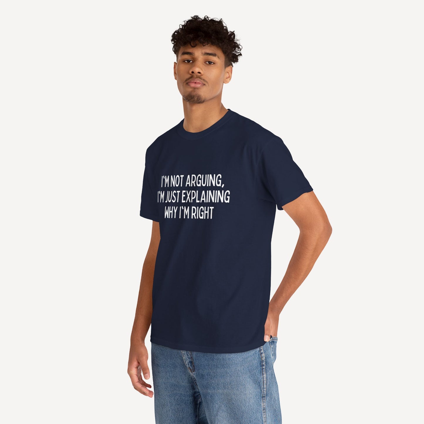 I'm Not Arguing, I'm Just Explaining Why I'm Right - Funny Sayings for Men T-Shirts - Mens Unisex Cotton T-Shirt Graphic Printed Design Casual Short Sleeve Tee Tops