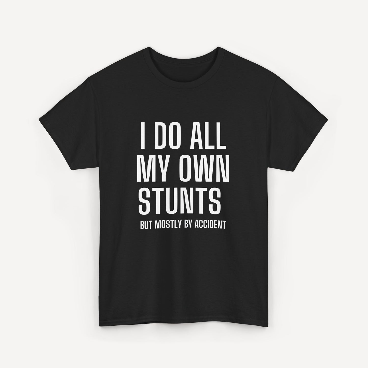 I Do All My Own Stunts (But Mostly by Accident) - Funny Sayings for Men T-Shirts - Mens Unisex Cotton T-Shirt Graphic Printed Design Casual Short Sleeve Tee Tops