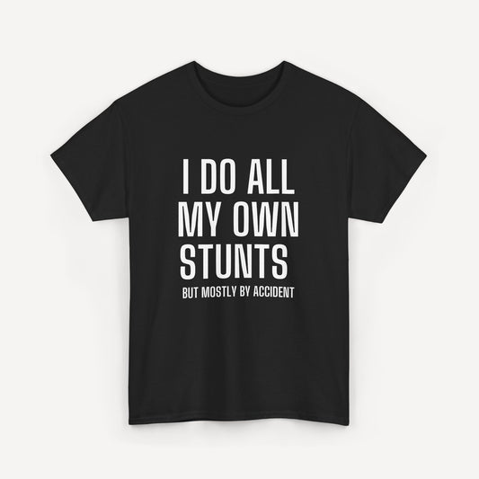 I Do All My Own Stunts (But Mostly by Accident) - Funny Sayings for Men T-Shirts - Mens Unisex Cotton T-Shirt Graphic Printed Design Casual Short Sleeve Tee Tops