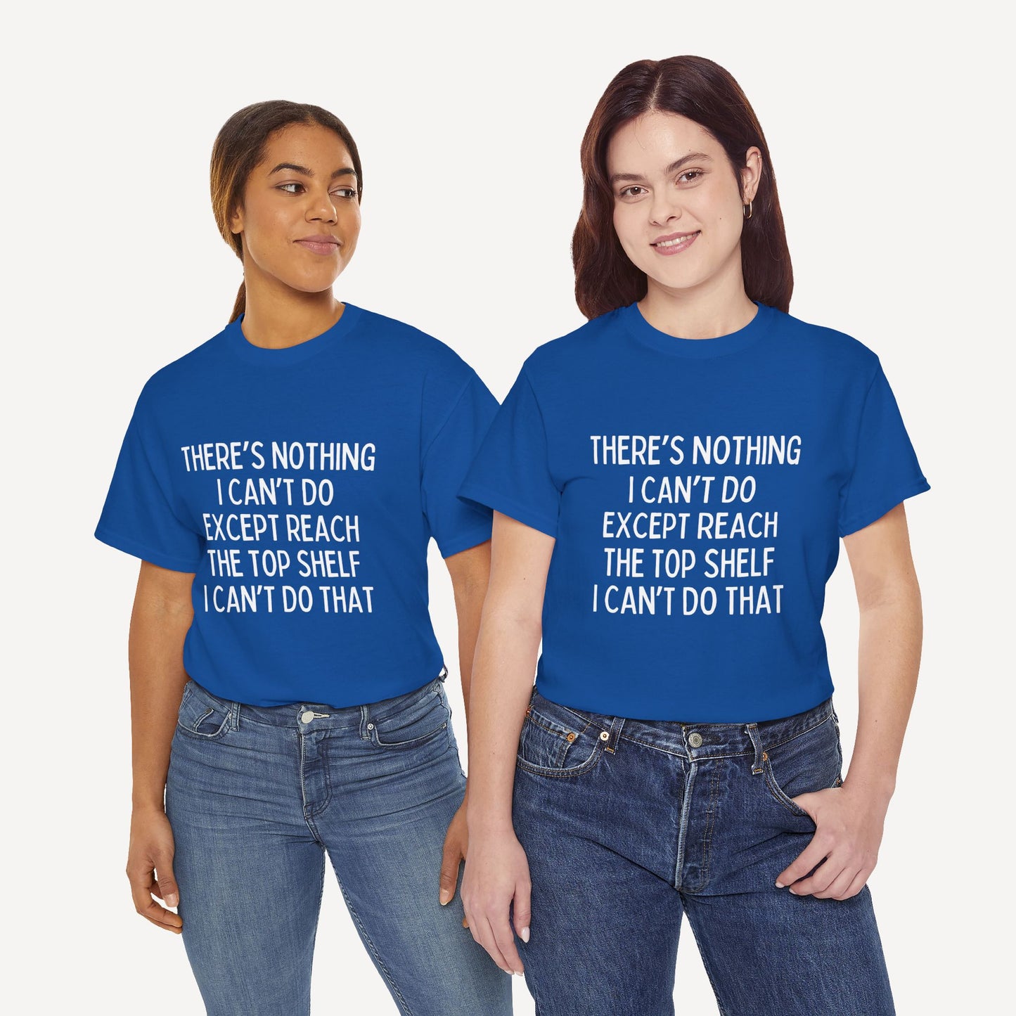 There’s Nothing I Can’t Do Except Reach The Top Shelf I Can’t Do That - Funny Mom T-Shirt - Women's Unisex Cotton T-Shirt Graphic Printed Design Casual Short Sleeve Tee Tops 2
