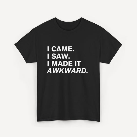 I Came. I Saw. I Made it Awkward. - Funny Sayings for Men T-Shirts - Mens Unisex Cotton T-Shirt Graphic Printed Design Casual Short Sleeve Tee Tops
