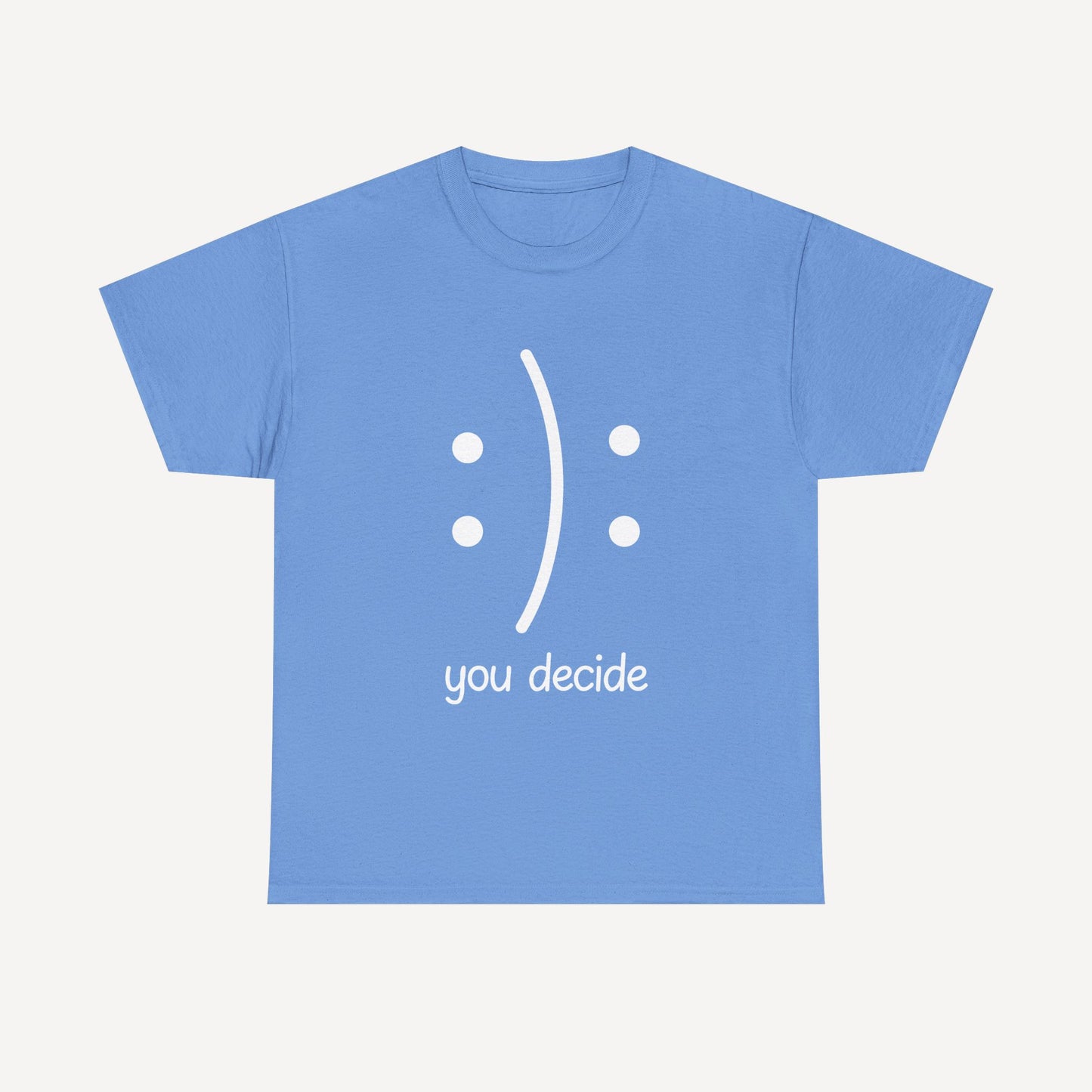 You Decide Happy Face - Funny Mom T-Shirt - Women's Unisex Cotton T-Shirt Graphic Printed Design Casual Short Sleeve Tee Tops