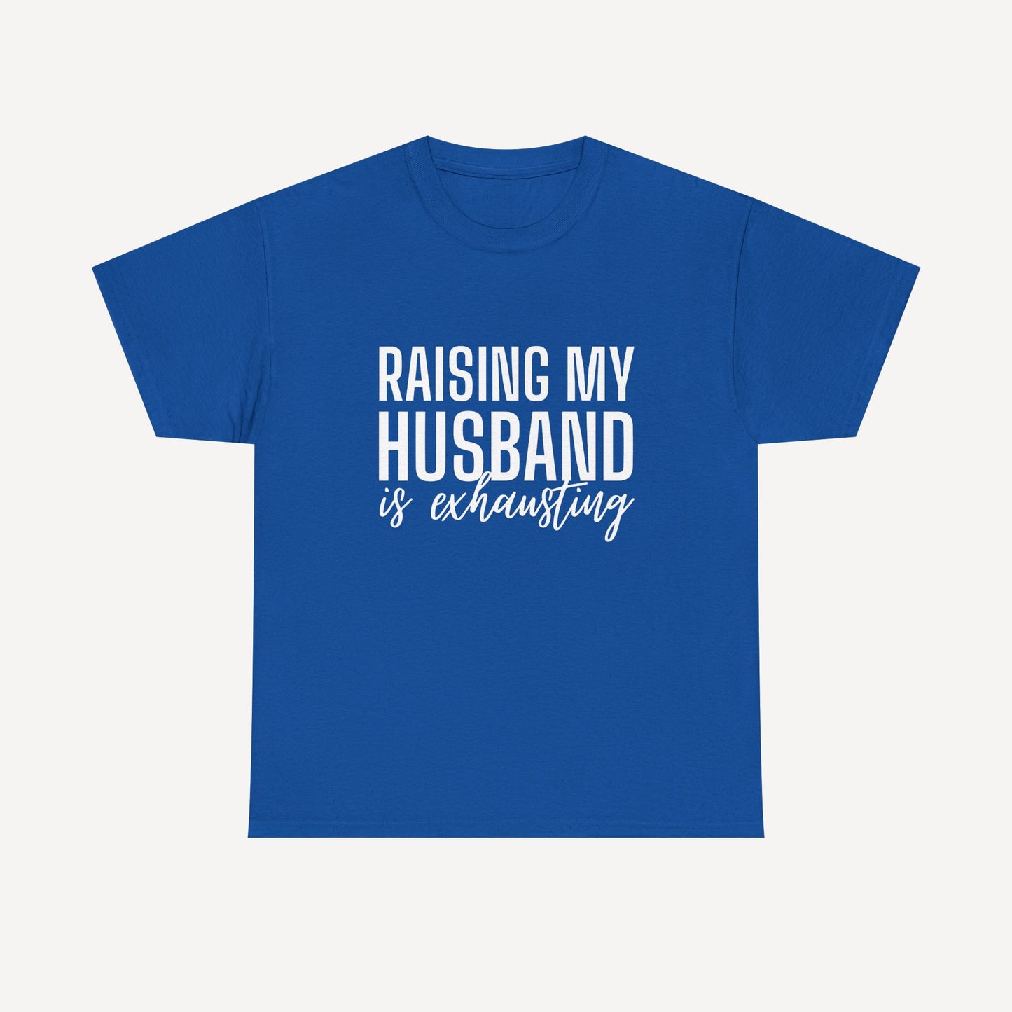 Raising My Husband is Exhausting - Funny Mom T-Shirt - Women's Unisex Cotton T-Shirt Graphic Printed Design Casual Short Sleeve Tee Tops