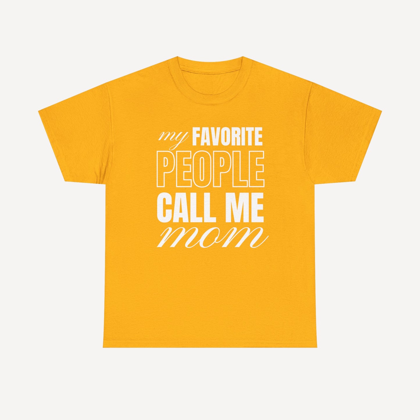 My Favourite People Call Me Mom - Funny Mom T-Shirt - Women's Unisex Cotton T-Shirt Graphic Printed Design Casual Short Sleeve Tee Tops