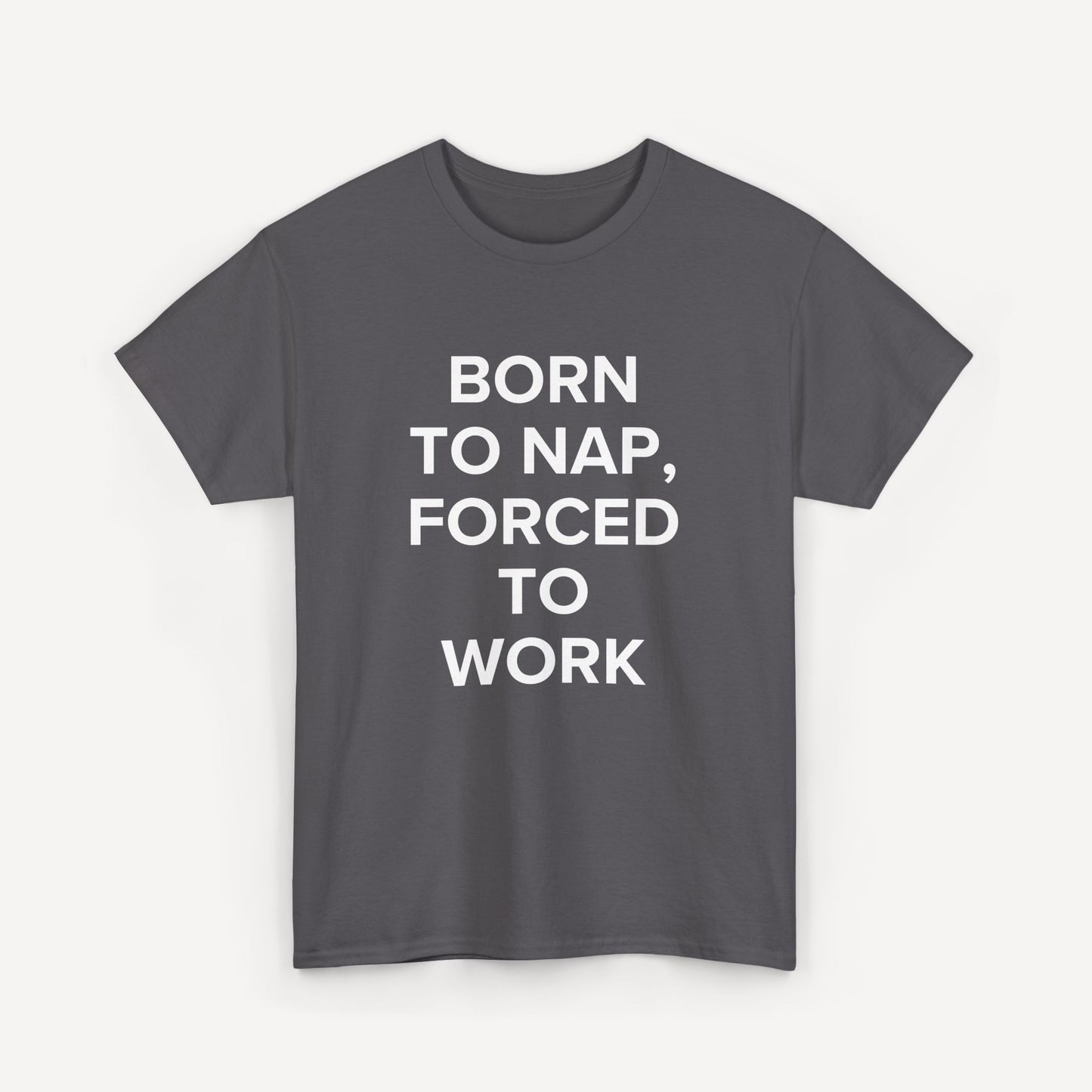 Born to Nap, Forced to Work - Funny Sayings for Men T-Shirts - Mens Unisex Cotton T-Shirt Graphic Printed Design Casual Short Sleeve Tee Tops