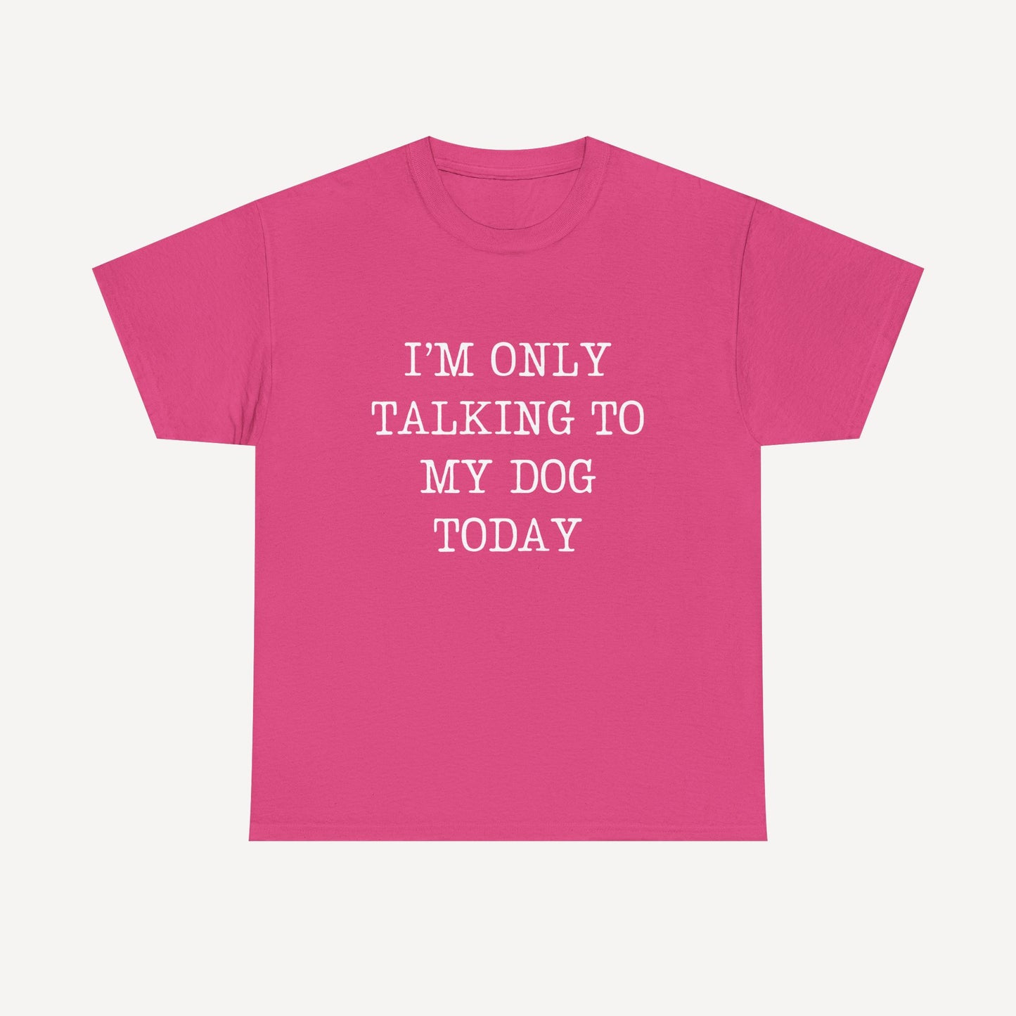 I’m Only Talking To My Dog Today - Funny Mom T-Shirt - Women's Unisex Cotton T-Shirt Graphic Printed Design Casual Short Sleeve Tee Tops
