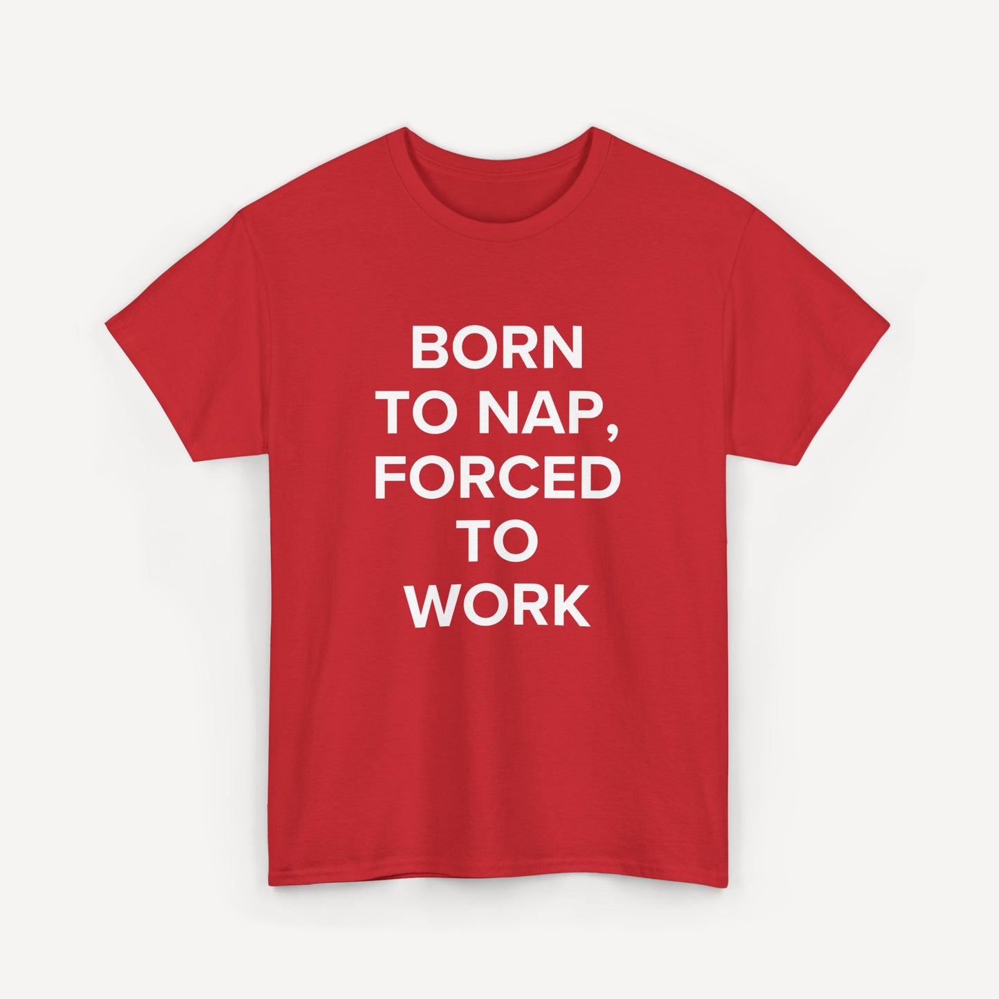 Born to Nap, Forced to Work - Funny Sayings for Men T-Shirts - Mens Unisex Cotton T-Shirt Graphic Printed Design Casual Short Sleeve Tee Tops