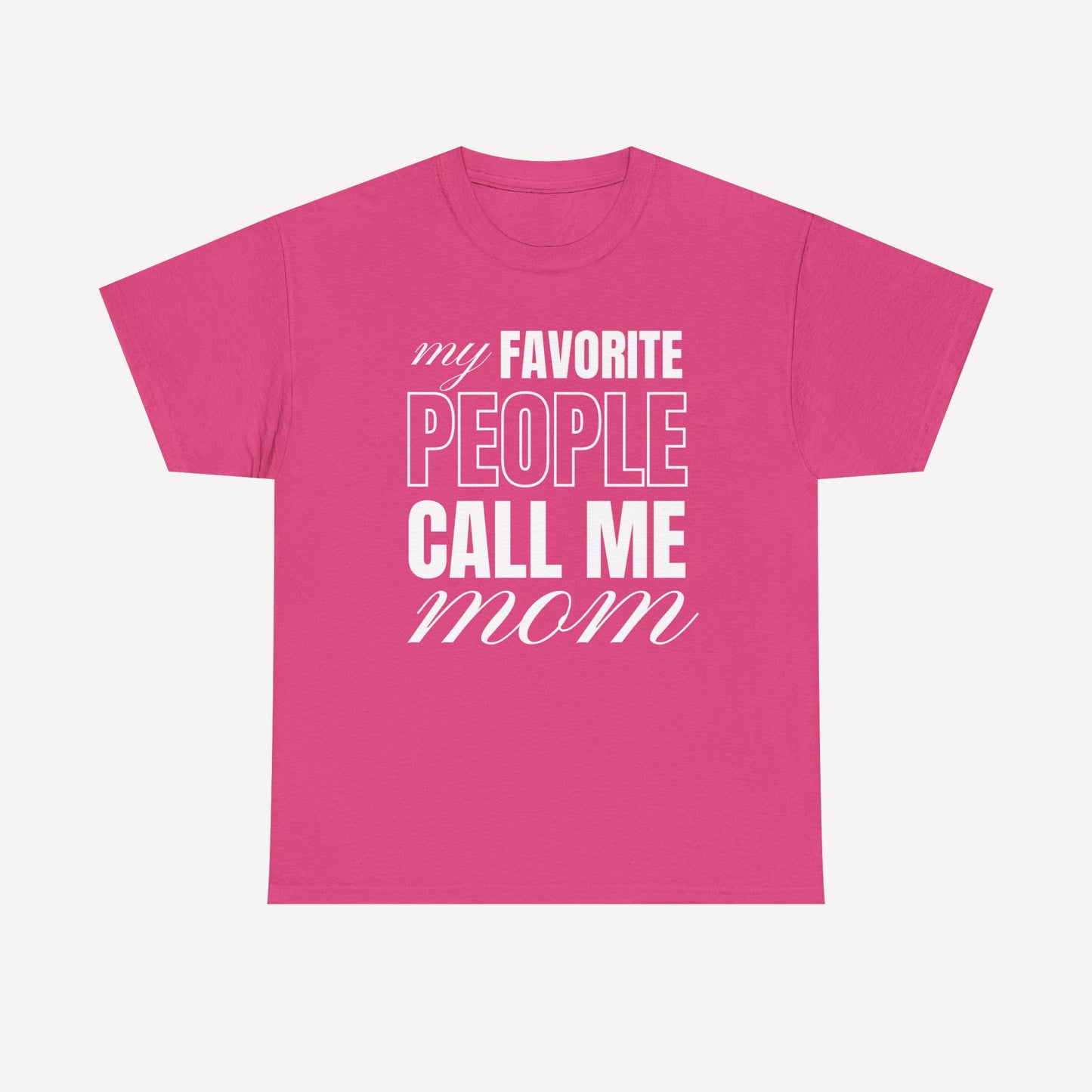 My Favourite People Call Me Mom - Funny Mom T-Shirt - Women's Unisex Cotton T-Shirt Graphic Printed Design Casual Short Sleeve Tee Tops
