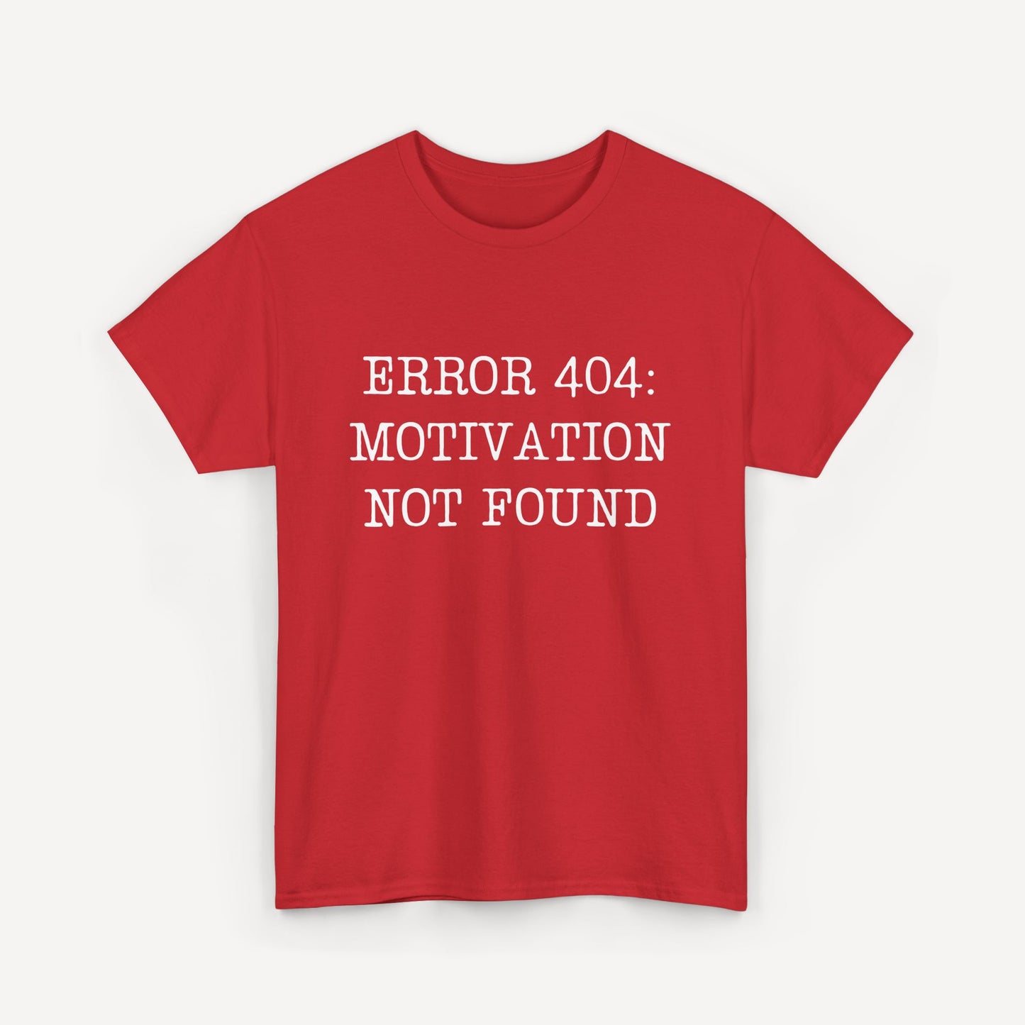 Error 404, Motivation Not Found - Funny Sayings for Men T-Shirts - Mens Unisex Cotton T-Shirt Graphic Printed Design Casual Short Sleeve Tee Tops