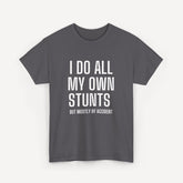 I Do All My Own Stunts (But Mostly by Accident) - Funny Sayings for Men T-Shirts - Mens Unisex Cotton T-Shirt Graphic Printed Design Casual Short Sleeve Tee Tops