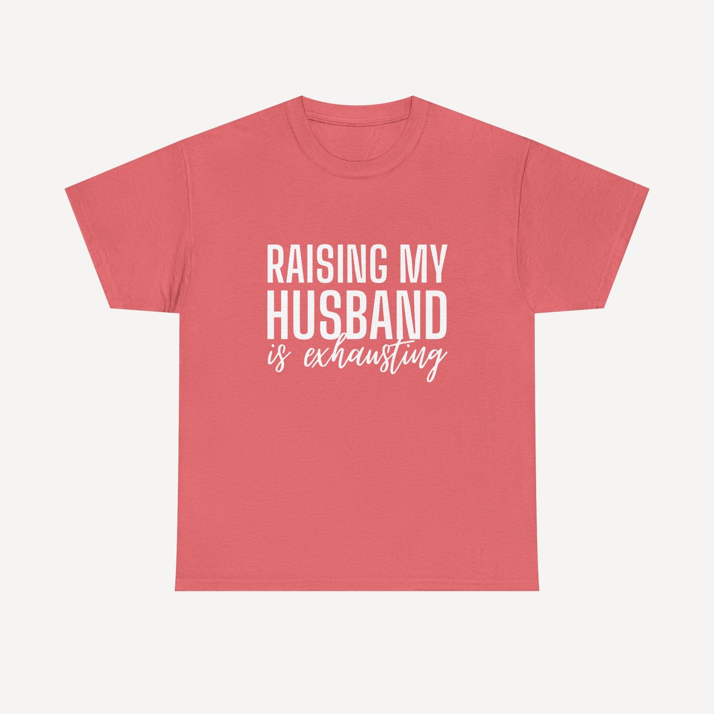 Raising My Husband is Exhausting - Funny Mom T-Shirt - Women's Unisex Cotton T-Shirt Graphic Printed Design Casual Short Sleeve Tee Tops