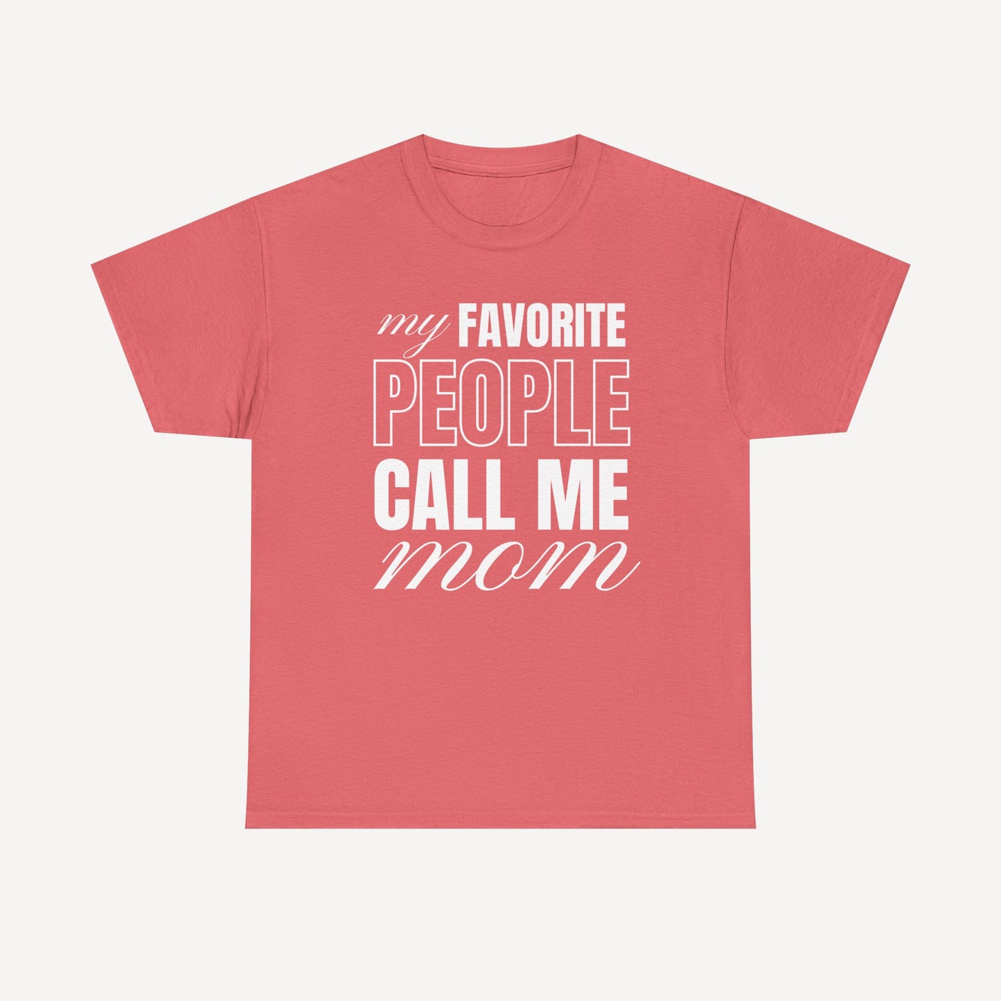 My Favourite People Call Me Mom - Funny Mom T-Shirt - Women's Unisex Cotton T-Shirt Graphic Printed Design Casual Short Sleeve Tee Tops