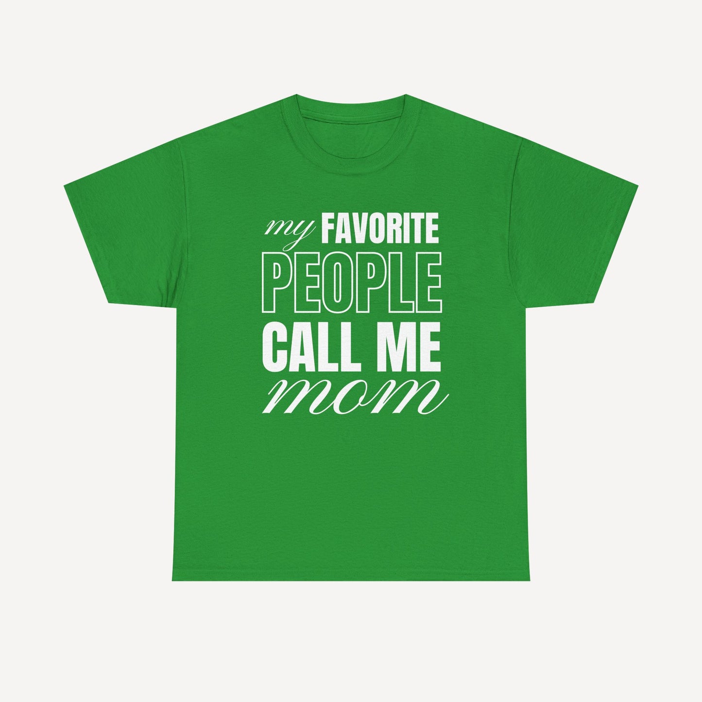 My Favourite People Call Me Mom - Funny Mom T-Shirt - Women's Unisex Cotton T-Shirt Graphic Printed Design Casual Short Sleeve Tee Tops