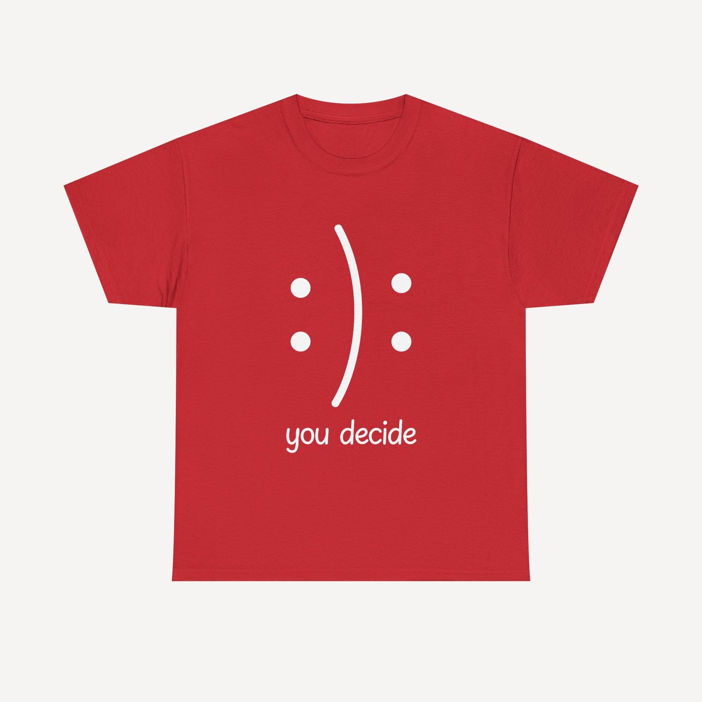 You Decide Happy Face - Funny Mom T-Shirt - Women's Unisex Cotton T-Shirt Graphic Printed Design Casual Short Sleeve Tee Tops
