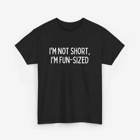 I’m Not Short, I’m Fun-Sized - Funny Sayings for Men T-Shirts - Mens Unisex Cotton T-Shirt Graphic Printed Design Casual Short Sleeve Tee Tops