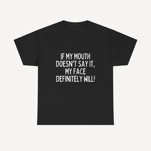 If My Mouth Doesn’T Say It, My Face Definitely Will! - Funny Mom T-Shirt - Women's Unisex Cotton T-Shirt Graphic Printed Design Casual Short Sleeve Tee Tops