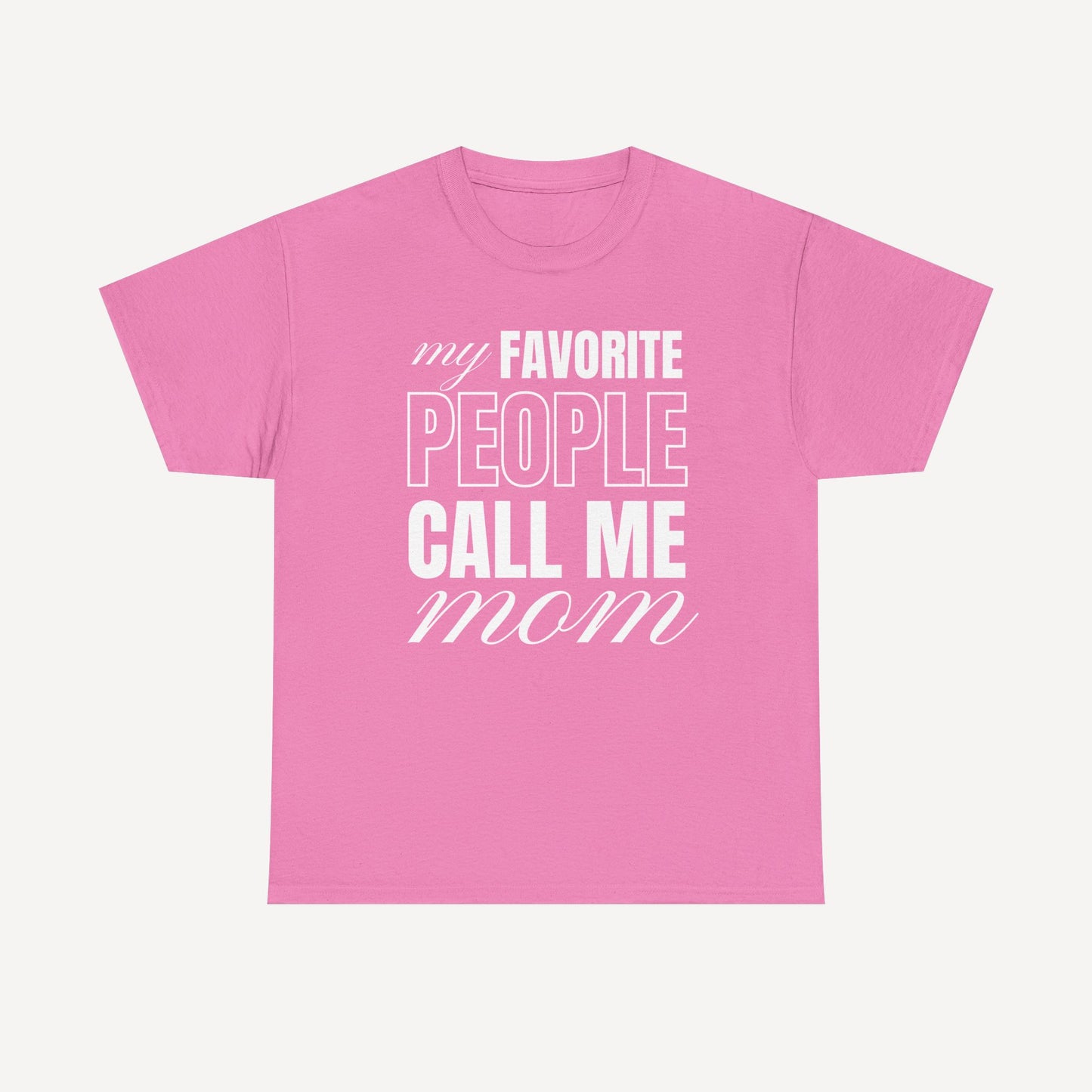 My Favourite People Call Me Mom - Funny Mom T-Shirt - Women's Unisex Cotton T-Shirt Graphic Printed Design Casual Short Sleeve Tee Tops