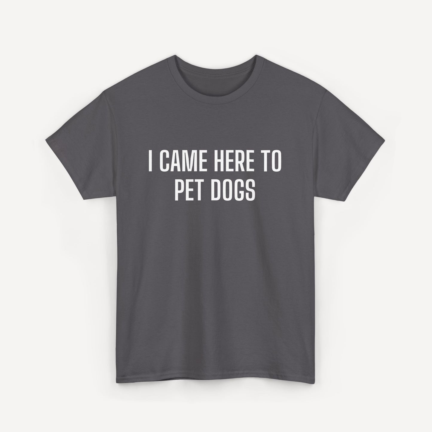 I Came Here to Pet Dogs - Funny Sayings for Men T-Shirts - Mens Unisex Cotton T-Shirt Graphic Printed Design Casual Short Sleeve Tee Tops