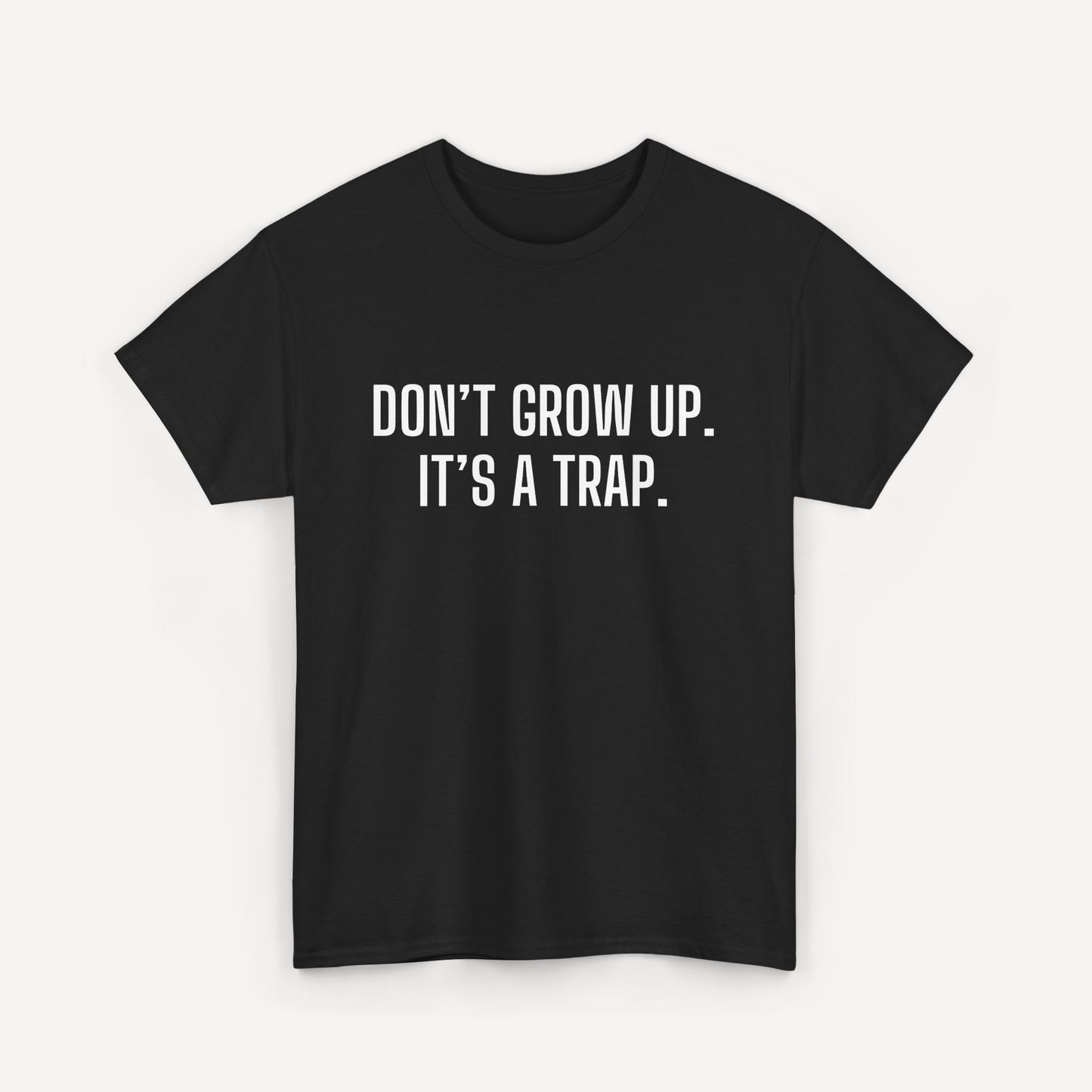 Don’t Grow Up. It’s a Trap. - Funny Sayings for Men T-Shirts - Mens Unisex Cotton T-Shirt Graphic Printed Design Casual Short Sleeve Tee Tops