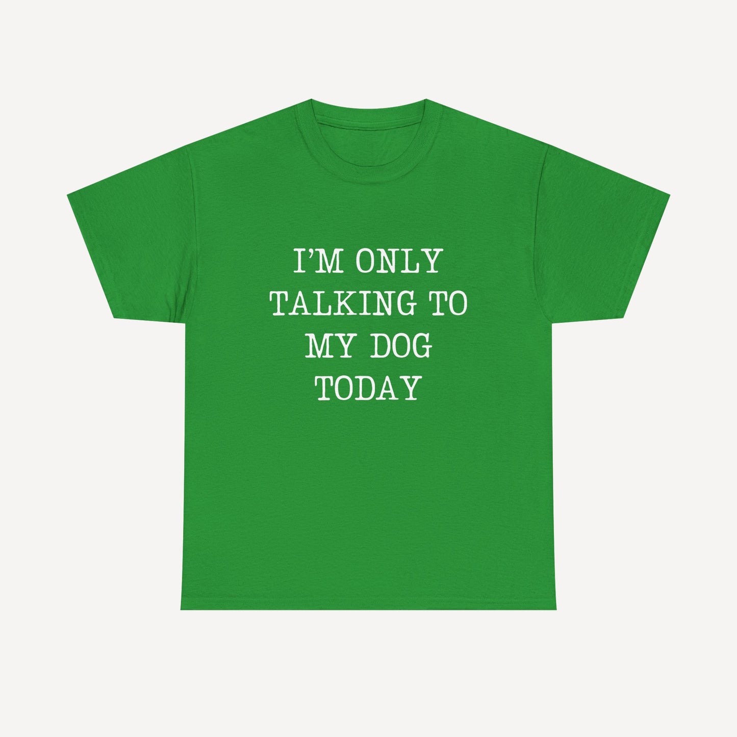 I’m Only Talking To My Dog Today - Funny Mom T-Shirt - Women's Unisex Cotton T-Shirt Graphic Printed Design Casual Short Sleeve Tee Tops